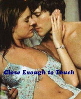 Так близко что можно потрогать [2002] Смотреть Онлайн / Close Enough to Touch Online